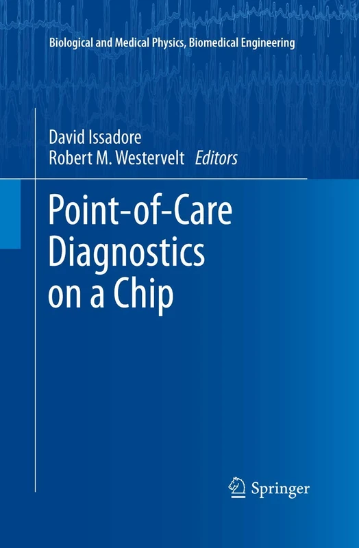 Point-of-Care Diagnostics on a Chip (Biological and Medical Physics, Biomedical Engineering)