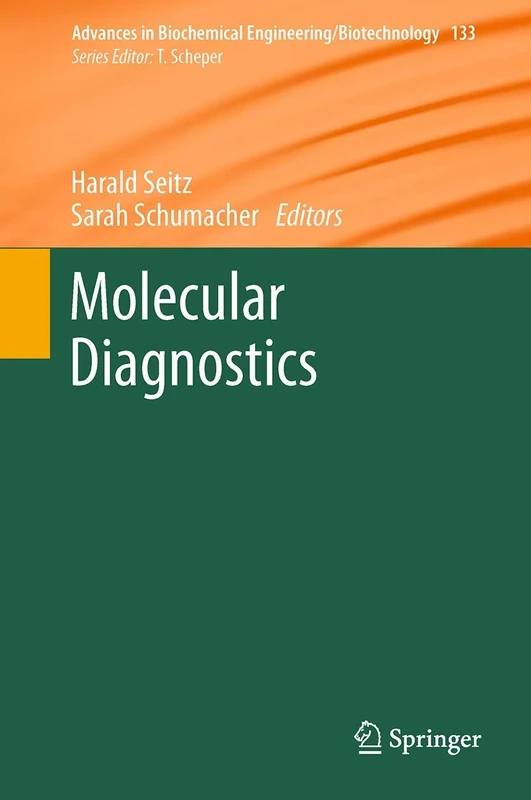 Molecular Diagnostics: 133 (Advances in Biochemical Engineering/Biotechnology, 133)