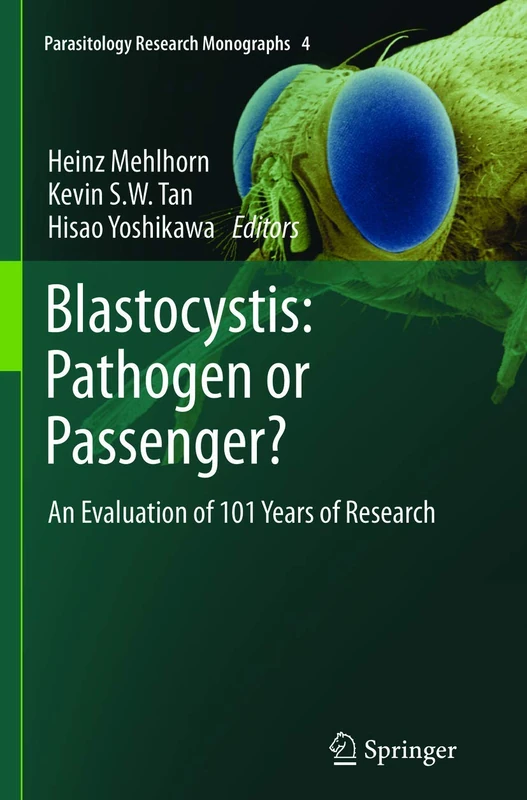 Blastocystis: Pathogen or Passenger?: An Evaluation of 101 Years of Research: 4 (Parasitology Research Monographs, 4)