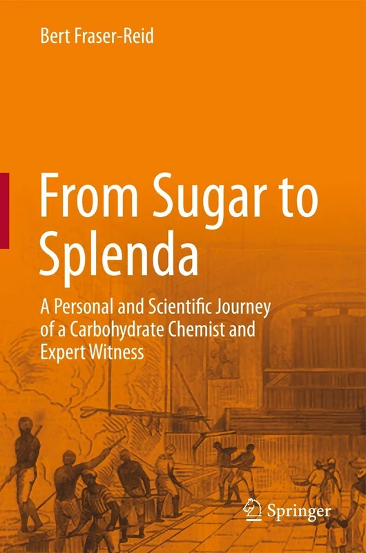 From Sugar to Splenda: A Personal and Scientific Journey of a Carbohydrate Chemist and Expert Witness