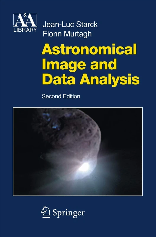 Astronomical Image and Data Analysis (Astronomy and Astrophysics Library)