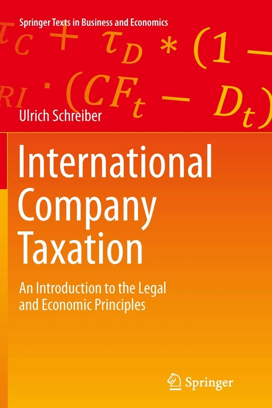 International Company Taxation: An Introduction to the Legal and Economic Principles (Springer Texts in Business and Economics)