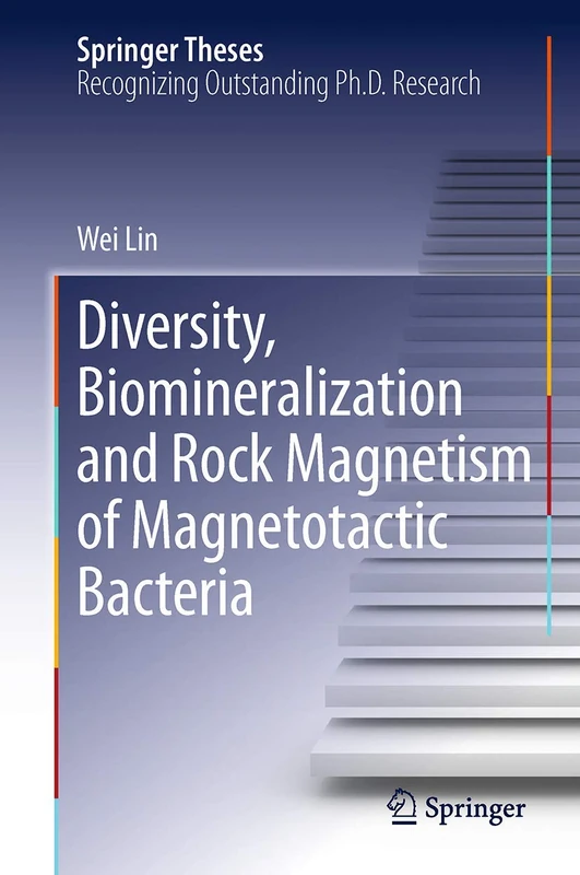 Diversity, Biomineralization and Rock Magnetism of Magnetotactic Bacteria (Springer Theses)