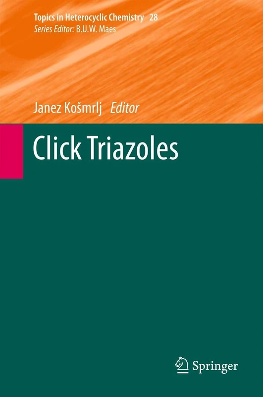 Click Triazoles: 28 (Topics in Heterocyclic Chemistry, 28)