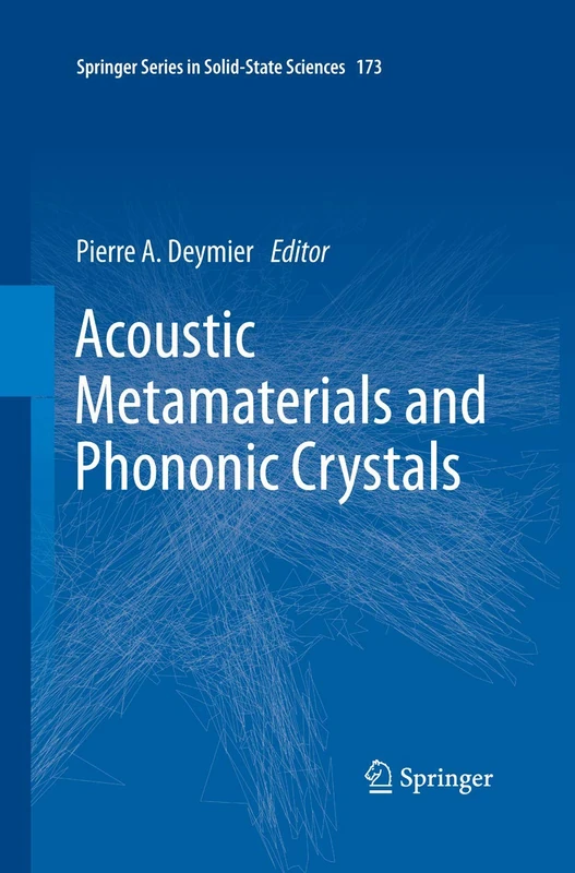 Acoustic Metamaterials and Phononic Crystals: 173 (Springer Series in Solid-State Sciences, 173)