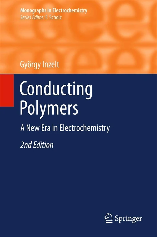 Conducting Polymers: A New Era in Electrochemistry (Monographs in Electrochemistry)