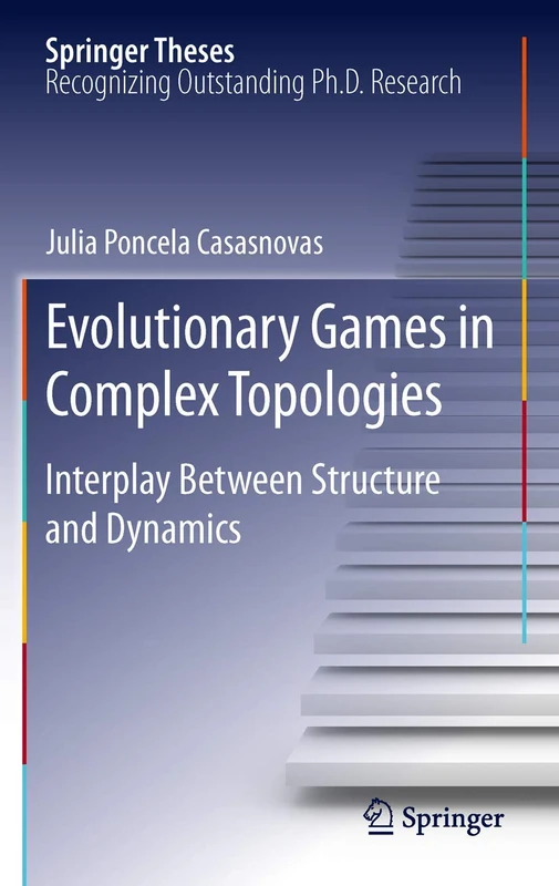 Evolutionary Games in Complex Topologies: Interplay Between Structure and Dynamics (Springer Theses) - Image 1