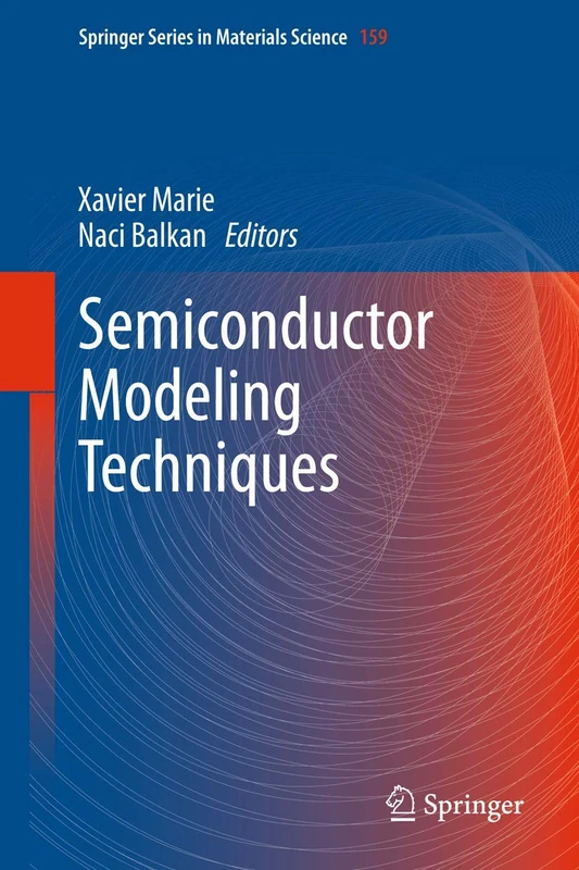 Semiconductor Modeling Techniques: 159 (Springer Series in Materials Science, 159)