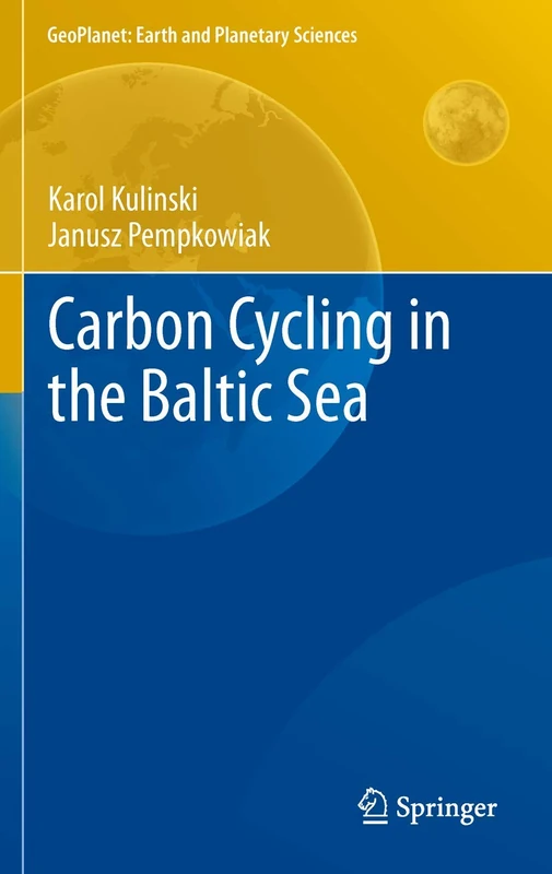 Carbon Cycling in the Baltic Sea (GeoPlanet: Earth and Planetary Sciences)