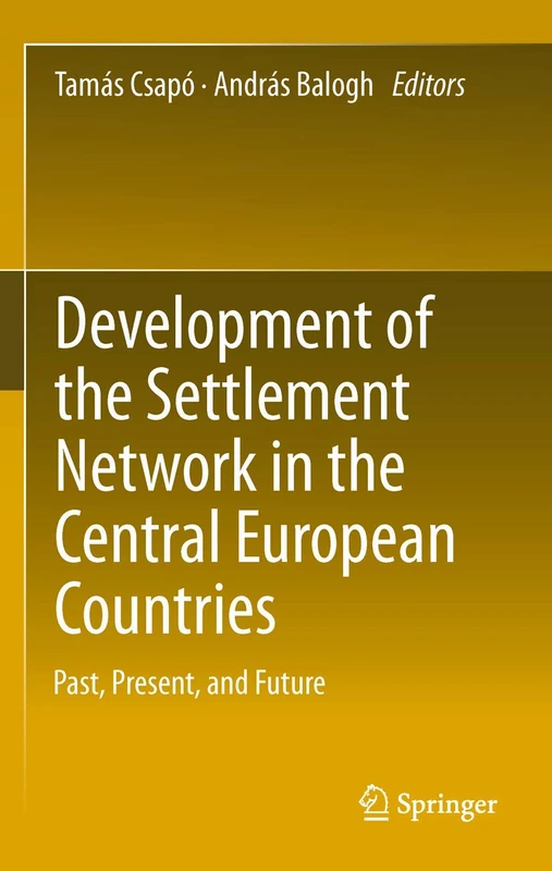 Development of the Settlement Network in the Central European Countries: Past, Present, and Future