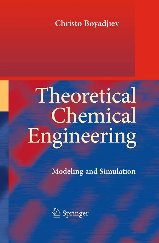 Theoretical Chemical Engineering: Modeling and Simulation