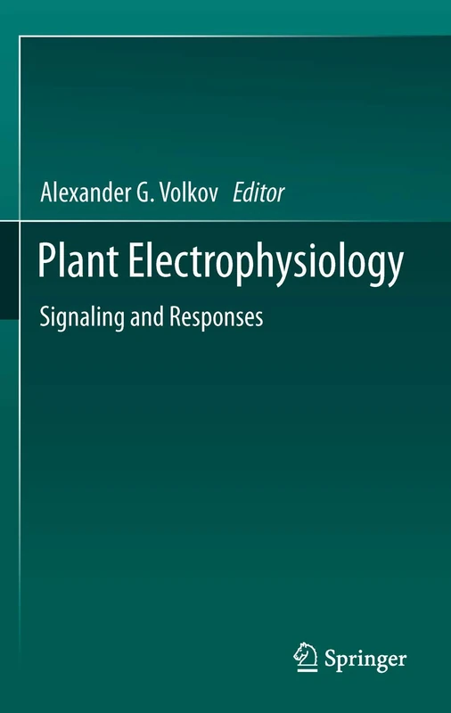 Springer - Plant Electrophysiology: Signaling and Responses