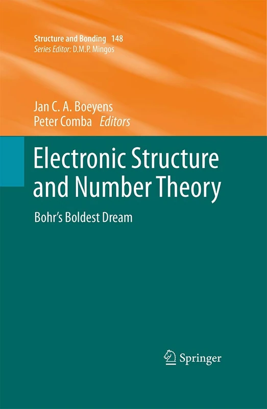 Electronic Structure and Number Theory: Bohr’s Boldest Dream: 148 (Structure and Bonding, 148)