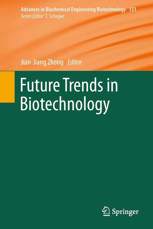 Future Trends in Biotechnology: 131 (Advances in Biochemical Engineering/Biotechnology, 131)