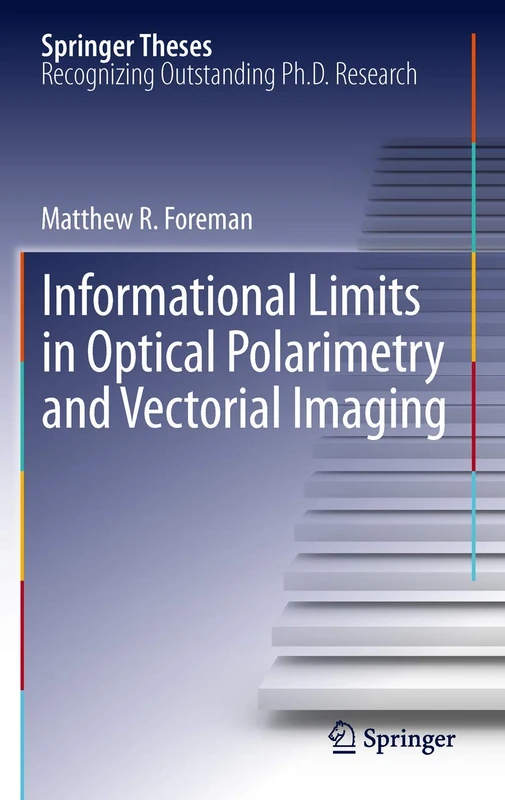 Informational Limits in Optical Polarimetry and Vectorial Imaging (Springer Theses)