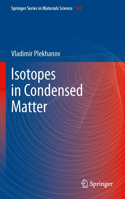 Isotopes in Condensed Matter: 162 (Springer Series in Materials Science, 162) - Image 1