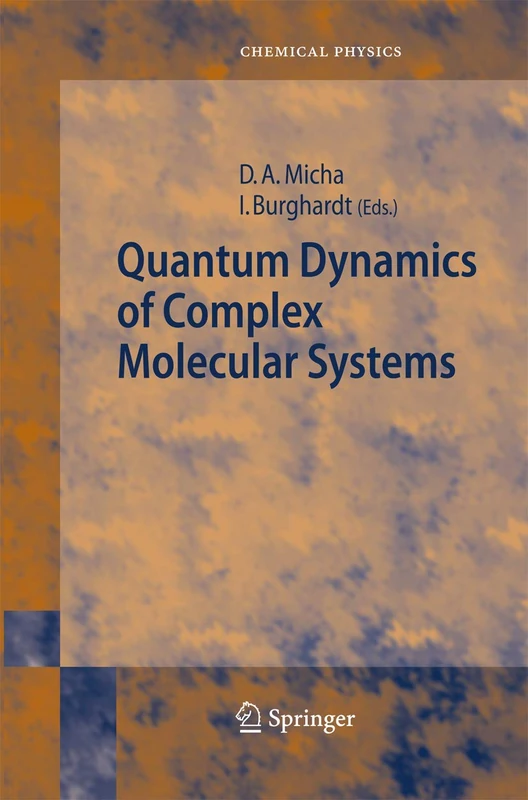 Quantum Dynamics of Complex Molecular Systems: 83 (Springer Series in Chemical Physics, 83)