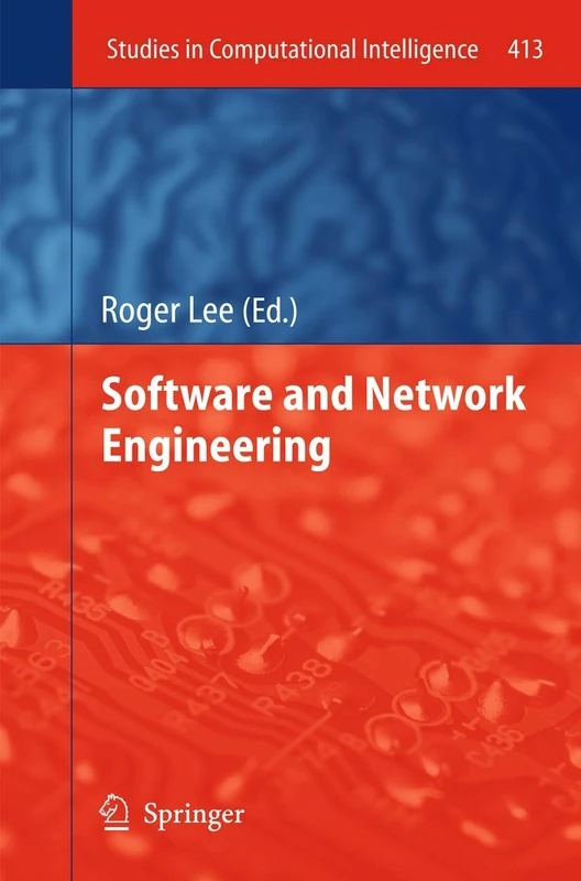 Software and Network Engineering: 413 (Studies in Computational Intelligence, 413)