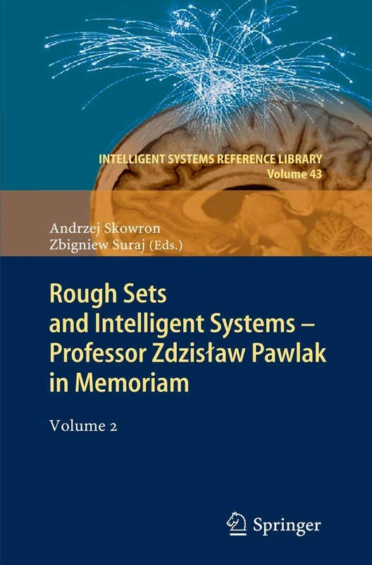 Rough Sets and Intelligent Systems - Professor Zdzisław Pawlak in Memoriam: Volume 2: 43 (Intelligent Systems Reference Library, 43)