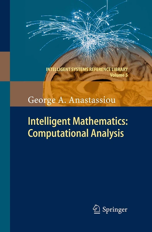 Intelligent Mathematics: Computational Analysis: 5 (Intelligent Systems Reference Library, 5)