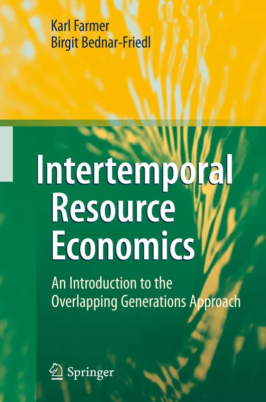 Intertemporal Resource Economics: An Introduction to the Overlapping Generations Approach