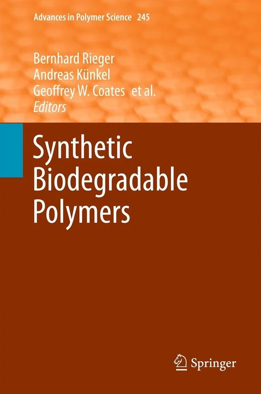 Synthetic Biodegradable Polymers: 245 (Advances in Polymer Science, 245)