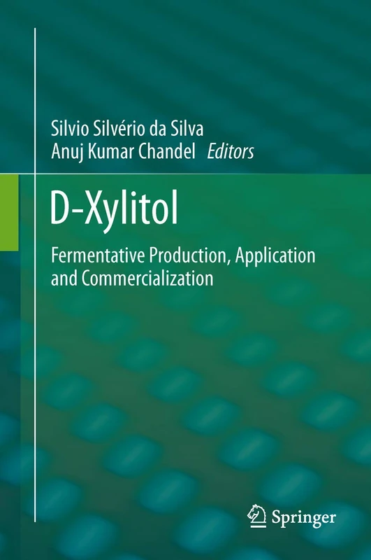 D-Xylitol: Fermentative Production, Application and Commercialization