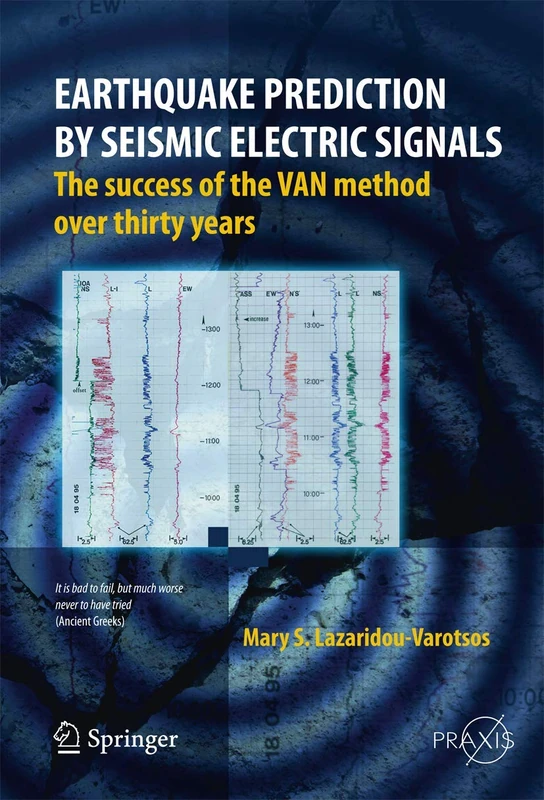 Earthquake Prediction by Seismic Electric Signals: The success of the VAN method over thirty years (Springer Praxis Books)