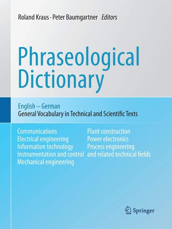 Phraseological Dictionary English - German: General Vocabulary in Technical and Scientific Texts