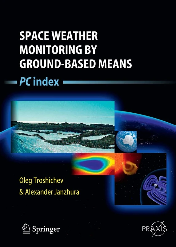 Space Weather Monitoring by Ground-Based Means: PC Index (Springer Praxis Books) - Image 1
