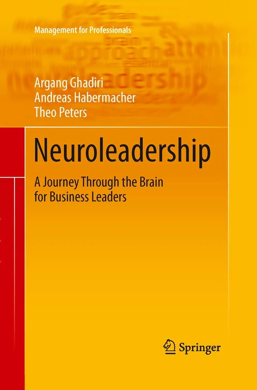 Neuroleadership: A Journey Through the Brain for Business Leaders (Management for Professionals)