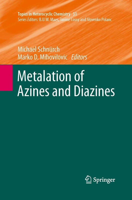 Metalation of Azines and Diazines: 31 (Topics in Heterocyclic Chemistry, 31)