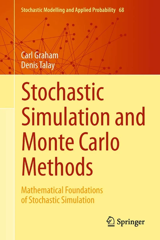 Stochastic Simulation and Monte Carlo Methods: Mathematical Foundations of Stochastic Simulation: 68 (Stochastic Modelling and Applied Probability, 68)