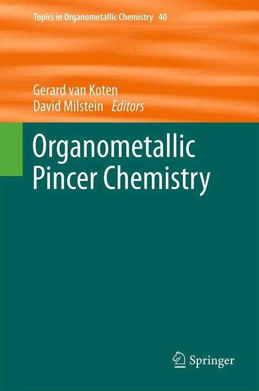 Organometallic Pincer Chemistry: 40 (Topics in Organometallic Chemistry, 40)