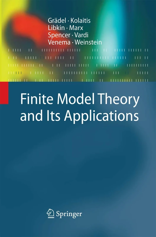 Finite Model Theory and Its Applications (Texts in Theoretical Computer Science. An EATCS Series)