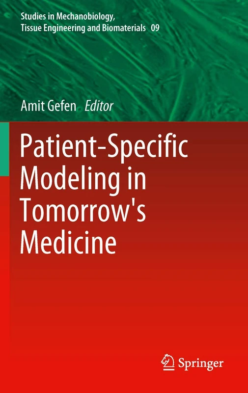 Patient-Specific Modeling in Tomorrow's Medicine: 09 (Studies in Mechanobiology, Tissue Engineering and Biomaterials, 09)