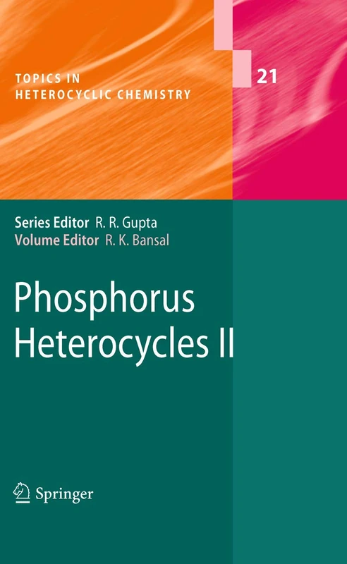 Phosphorus Heterocycles II: 21 (Topics in Heterocyclic Chemistry, 21)
