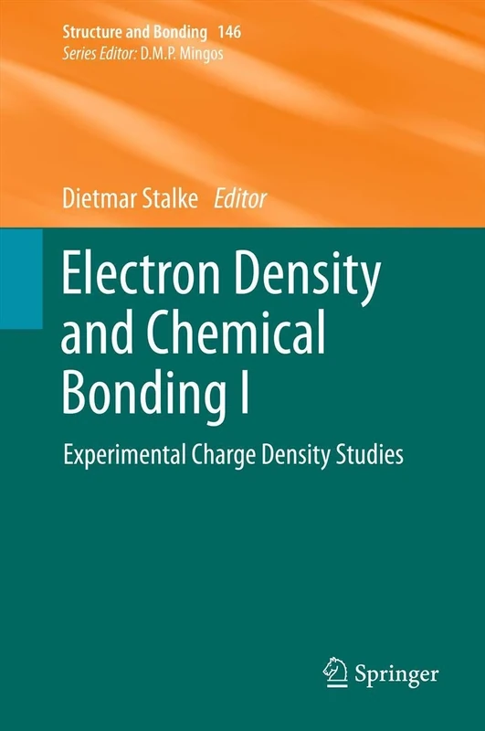 Electron Density and Chemical Bonding I: Experimental Charge Density Studies: 146 (Structure and Bonding, 146)