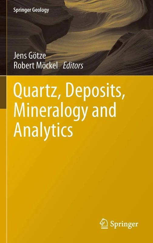 Quartz: Deposits, Mineralogy and Analytics (Springer Geology)