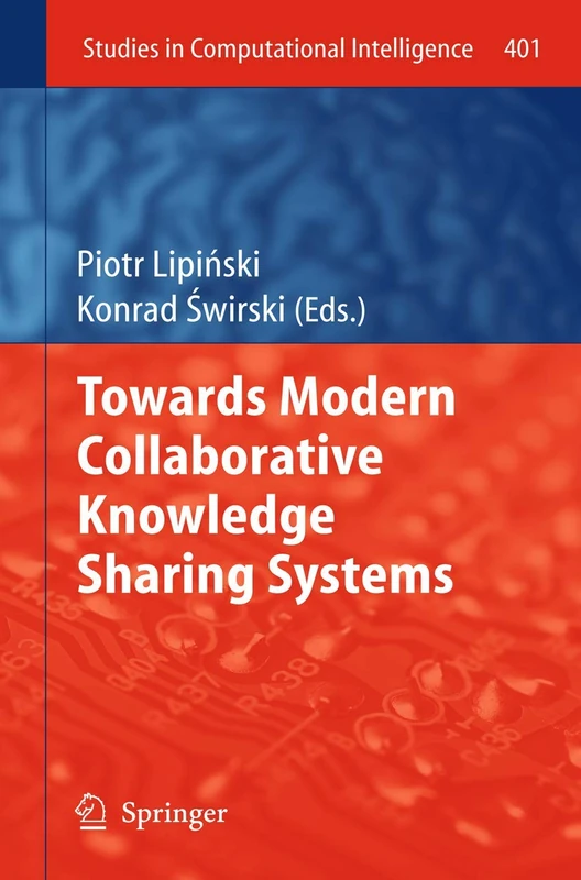Towards Modern Collaborative Knowledge Sharing Systems: 401 (Studies in Computational Intelligence, 401)
