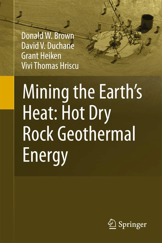 Springer - Mining the Earth's Heat: Hot Dry Rock Geothermal Energy