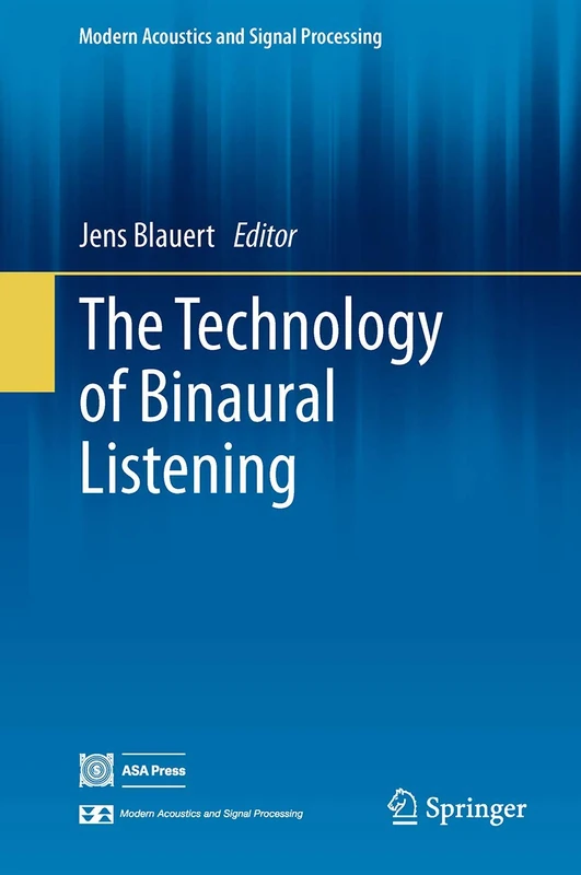 The Technology of Binaural Listening (Modern Acoustics and Signal Processing)