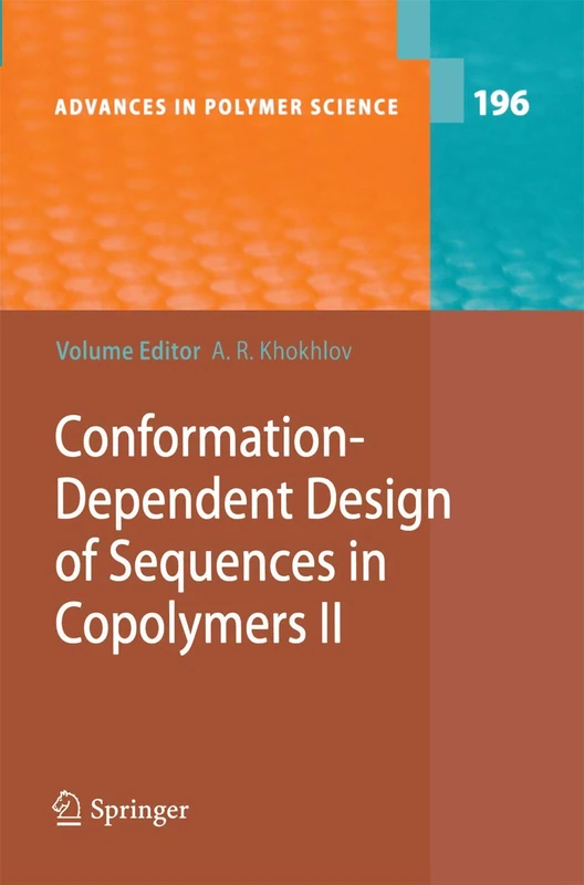 Conformation-Dependent Design of Sequences in Copolymers II: 196 (Advances in Polymer Science, 196)