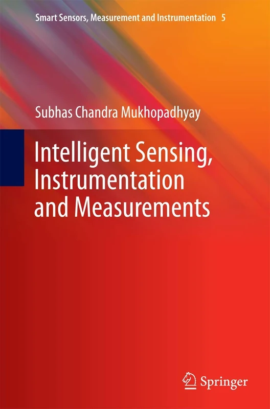 Intelligent Sensing, Instrumentation and Measurements: 5 (Smart Sensors, Measurement and Instrumentation, 5)
