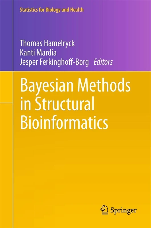 Bayesian Methods in Structural Bioinformatics (Statistics for Biology and Health)