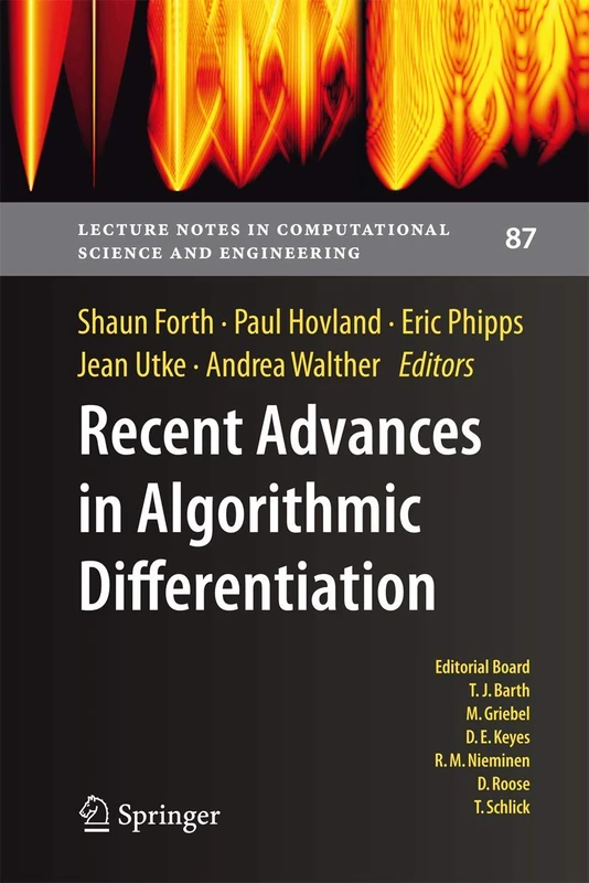 Recent Advances in Algorithmic Differentiation: 87 (Lecture Notes in Computational Science and Engineering, 87)