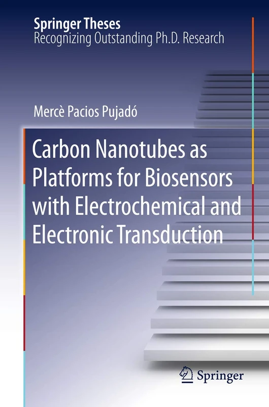 Carbon Nanotubes as Platforms for Biosensors with Electrochemical and Electronic Transduction (Springer Theses)