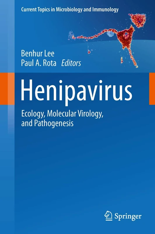 Springer Henipavirus: Ecology, Molecular Virology, and Pathogenesis