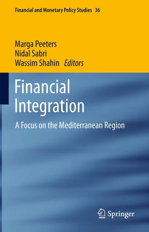 Financial Integration: A Focus on the Mediterranean Region: 36 (Financial and Monetary Policy Studies, 36) - Image 1