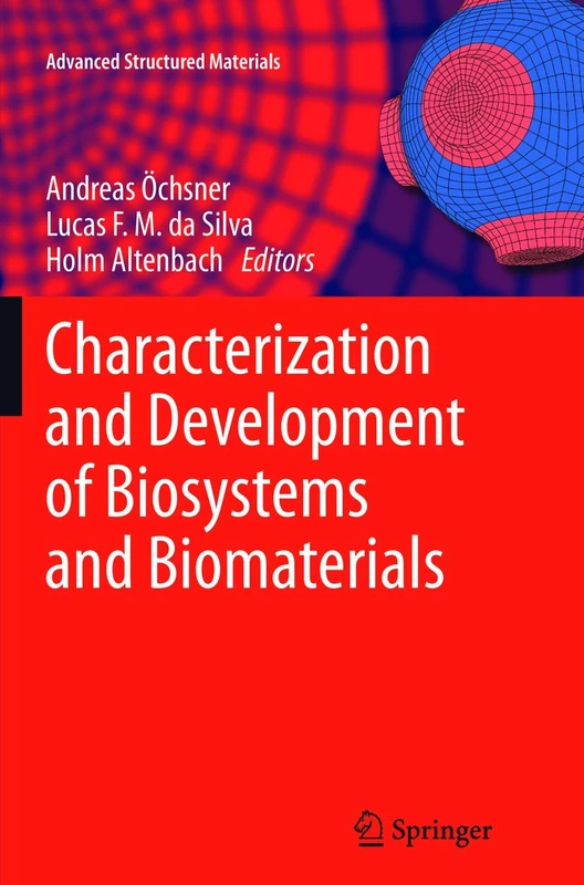 Characterization and Development of Biosystems and Biomaterials: 29 (Advanced Structured Materials, 29)